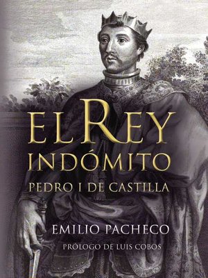 cover image of El rey indómito. Pedro I de Castilla